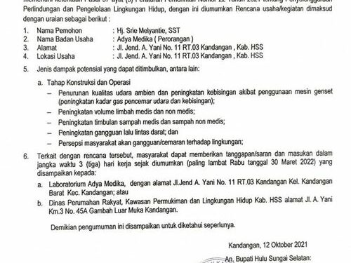 PENGUMUMAN Terkait rencana pembangunan dan operasional Laboratorium Adya Medika yang berlokasi di Jl. Jend. A. Yani No. 11 RT 03 Kandangan, Kabupaten Hulu Sungai Selatan, dengan beberapa dampak yang akan ditimbulkan (tertera pada gambar pengumuman), maka masyarakat dapat memberi tanggapan, masukan, dan saran paling lambat pada 30 Maret 2022 ke alamat yang tertera.