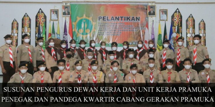 SUSUNAN PENGURUS DEWAN KERJA DAN UNIT KERJA PRAMUKA PENEGAK DAN PANDEGA KWARTIR CABANG GERAKAN PRAMUKA HULU SUNGAI SELATAN MASA BAKTI 2022 – 2027