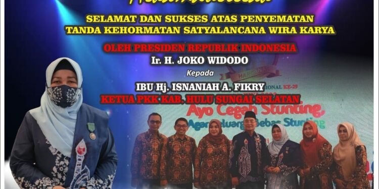 SELAMAT DAN SUKSES ATAS PENYEMATAN TANDA KEHORMATAN SATYALANCANA WIRA KARYA OLEH PRESIDEN RI KEPADA IBU Hj. ISNANIAH A. FIKRY