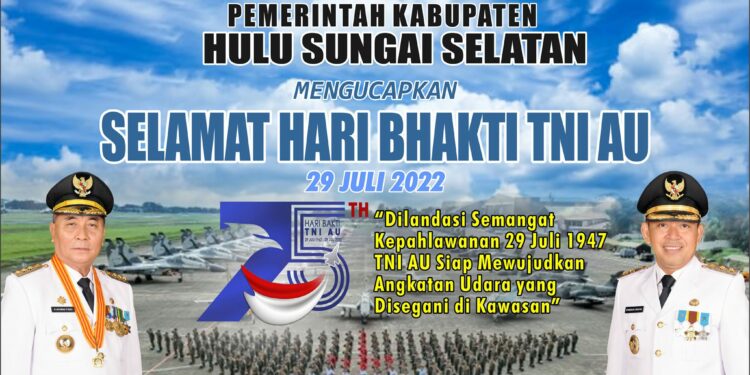 Pemkab HSS Mengucapkan Selamat Hari Bhakti TNI AU Yang Ke – 75