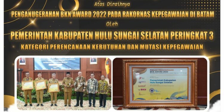 Alhamdulillah Atas Diraihnya Penganugerahan BKN Award 2022 Pada Rakornas Kepegawaian Di Batam Oleh Pemkab HSS Peringkat 3 Kategori Perencanaan Kebutuhan Dan Mutasi Kepegawaian