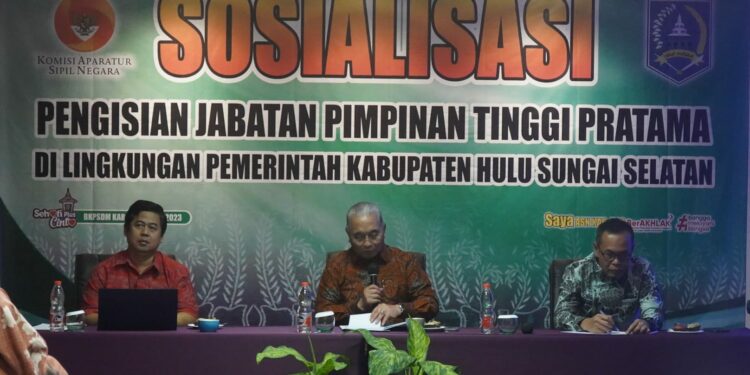 BUPATI HSS BUKA SOSIALISASI PENGISIAN JABATAN PIMPINAN TINGGI (JPT) PRATAMA