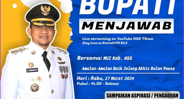 BUPATI MENJAWAB BERSAMA MUI KAB. HSS DENGAN TEMA “AMALAN-AMALAN BAIK JELANG AKHIR BULAN PUASA”
