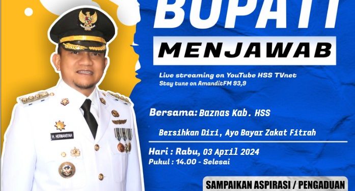 BUPATI MENJAWAB BERSAMA BAZNAS KAB. HSS DENGAN TEMA “BERSIHKAN DIRI, AYO BAYAR ZAKAT FITRAH”